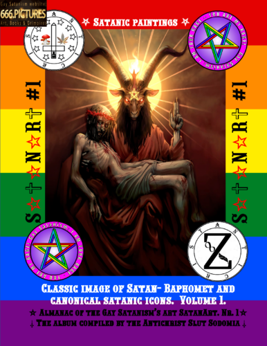 Almanac of the Gay Satanism’s art SatanArt. Nr. 1: Classic image of Satan- Baphomet and canonical satanic icons.  Volume 1. Puritan edition. PDF high quality eBook