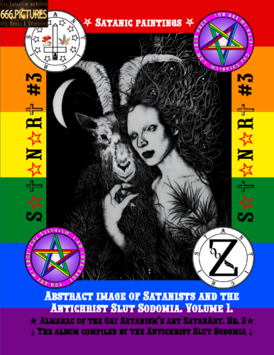 Abstract image of Satanists and the Antichrist Slut Sodomia. Volume 1. ⛥ Almanac of the Gay Satanism’s art SatanArt. Nr. 3⛥ ⸸ The album compiled by the Antichrist Slut Sodomia ⸸