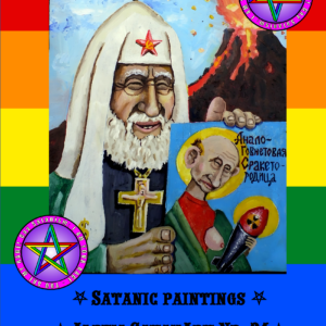 Gay Satanism’s fine art almanac SatanArt Collection #24 Rashism. Russian Evil of Putinism & Fascism of Russia
