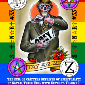 The evil of critters deprived of Satan's Spirituality and Their Hell with Entropy. Volume 1. Puritan Edition. Gay Satanism Almanac SatanArt #33